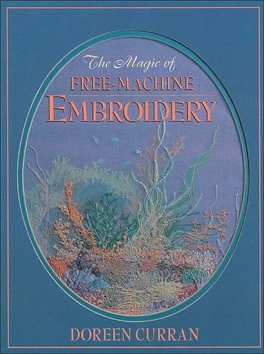 Magic of Free-Machine Embroidery