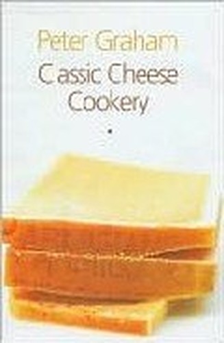 Classic Cheese Cookery