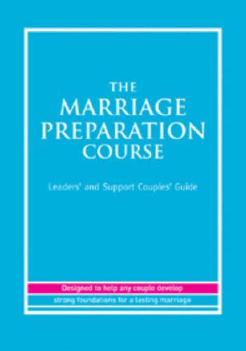 The Marriage Preparation Course Leaders' and Support Couples' Guide