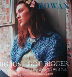 Big Just Got Bigger : Thirty Designs Featuring Big Wool, Big Wool Tuft, Biggy Print and Chunky Print