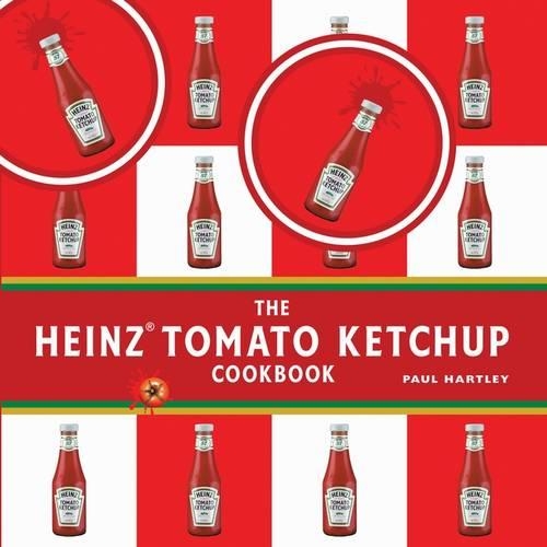 The Heinz Tomato Ketchup Cookbook