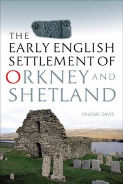 The Early English Settlement of Orkney and Shetland