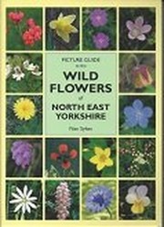 Picture Guide to the Wild Flowers of North East Yorkshire