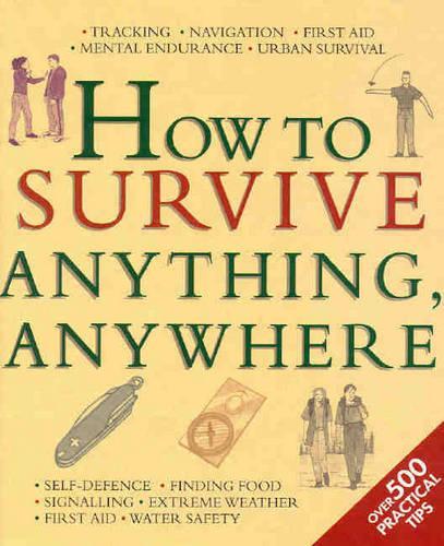 How to Survive Anything Anywhere