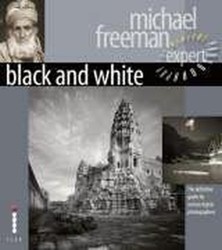 Black and White - The Definitive Guide for Serious Digital Photographers