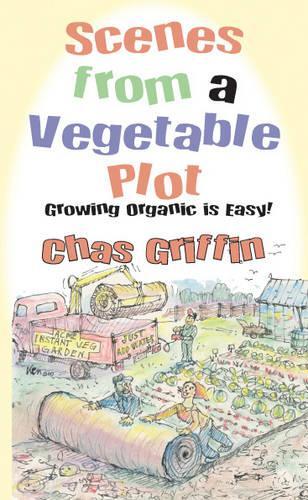 Scenes from a Vegetable Plot