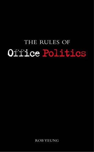 The Rules of Office Politics