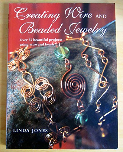 Creating Wire and Beaded Jewelry