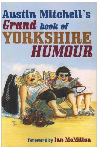 Austin Mitchell's Grand Book of Yorkshire Humour