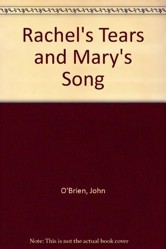 Rachel's Tears and Mary's Songs