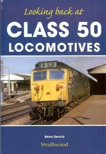 Looking back at Class 50 Locomotives