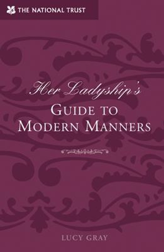 Her Ladyship's Guide to Modern Manners