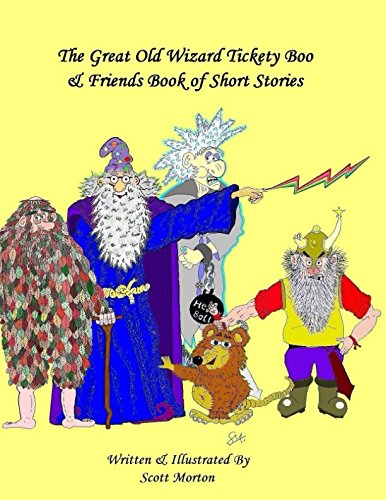 The Great Old Wizard Tickety Boo and Friends Book of Short Stories