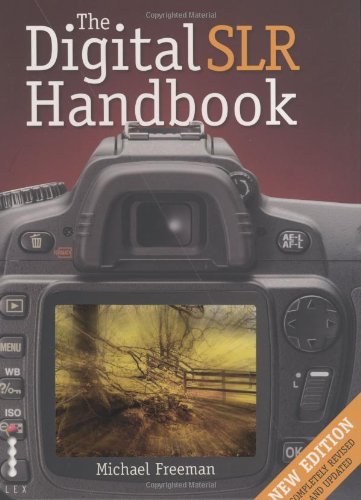 The Digital SLR Handbook