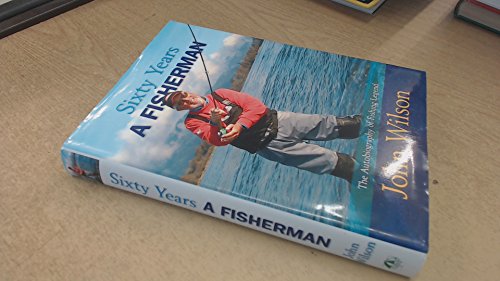 Sixty Years a Fisherman