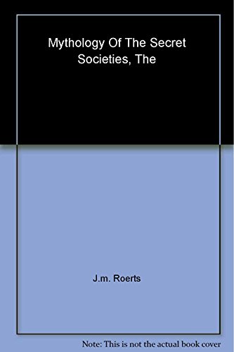 The Mythology of the Secret Societies