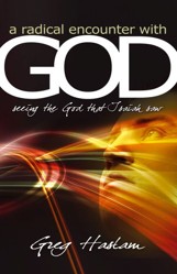 A Radical Encounter with God