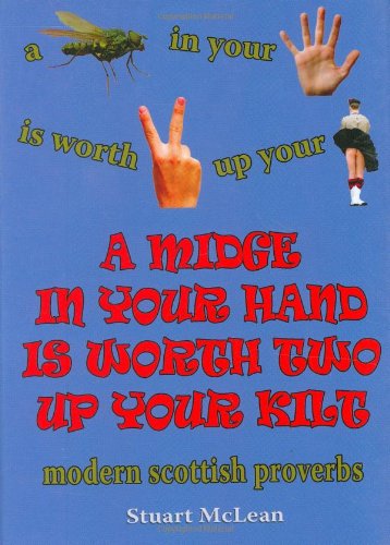 A Midge in Your Hand is Worth Two Up Your Kilt