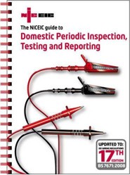The NICEIC Guide to Domestic Periodic Inspection, Testing and Reporting