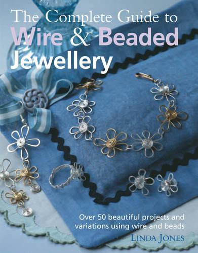 Complete Guide to Wire & Beaded Jewellery