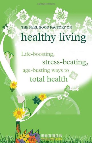 The "Feel Good Factory" on Healthy Living
