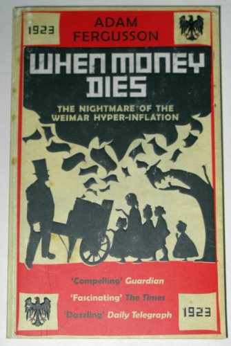 When Money Dies: the Nightmare of the Weimar Collapse