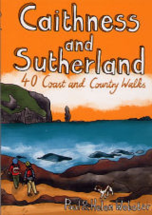 Caithness and Sutherland: 40 Coast and Country Walks