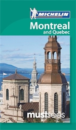 Must Sees Montreal and Quebec