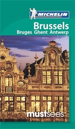 Must Sees Brussels, Bruges, Ghent & Antwerp