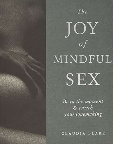 The Joy of Mindful Sex