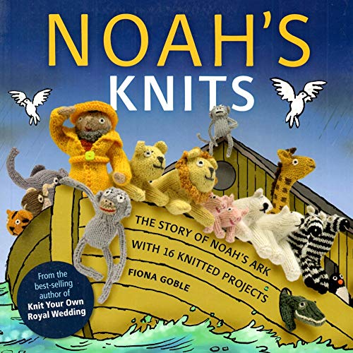 Noah's Knits: The story of Noah's Ark with 16 knitted projects