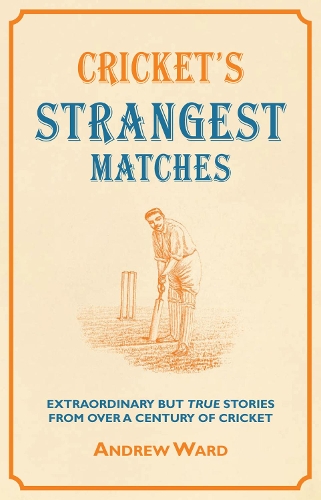Cricket's Strangest Matches