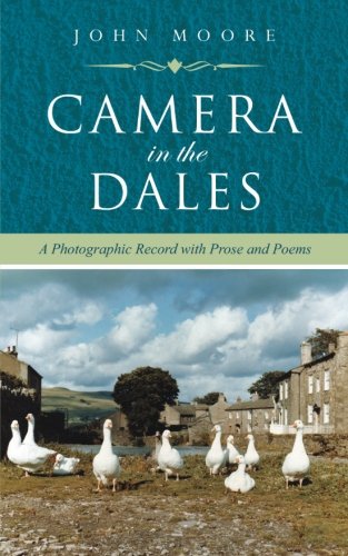 Camera in the Dales: A Photographic Record with Prose and Poems