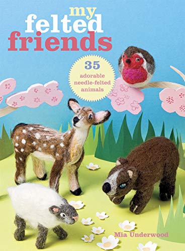 My Felted Friends