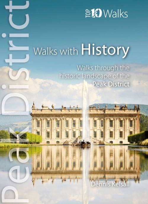 Walks with History - Top 10 Walks Series, Peak District