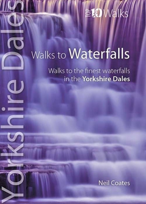 Walks to Waterfalls - Top 10 Walks Series, Yorkshire Dales