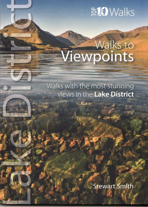 Walks to Viewpoints - Top 10 Walks Series, Lake District