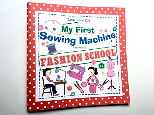 My First Sewing Machine - FASHION SCHOOL. Learn To Sew