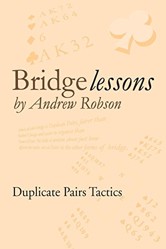 Bridge Lessons: Duplicate Pairs Tactics