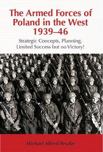 The The Armed Forces of Poland in the West 1939-46