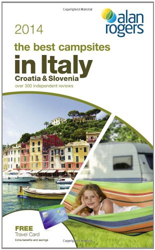 Alan Rogers - The Best Campsites in Italy, Croatia & Slovenia 2014