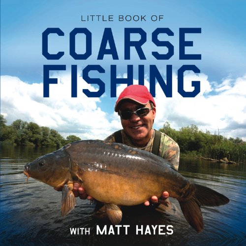 Little Book of Coarse Fishing with Matt Hayes