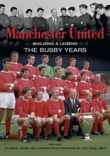 Manchester United Building a Legend