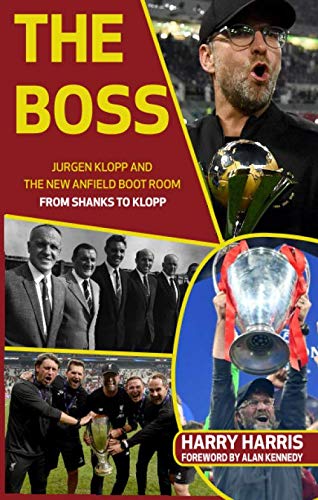 The Boss: Jurgen Klopp and the New Anfield Bootroom