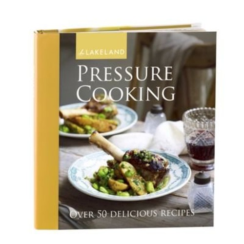 Lakeland Pressure Cooker Cooking & Recipe Book (50 Recipes)
