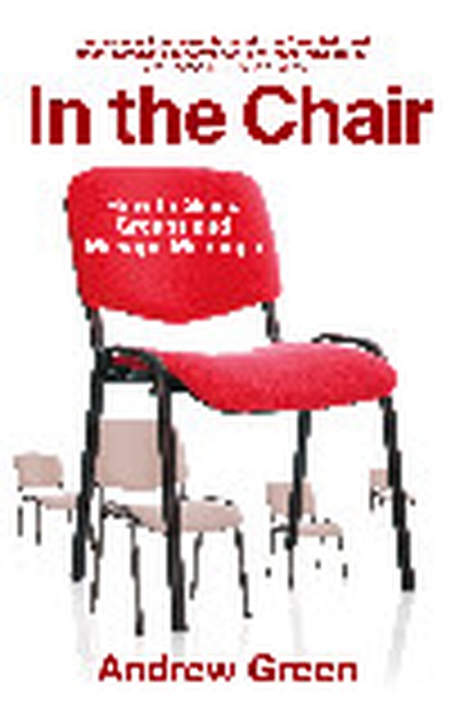 In the Chair - How to Guide Groups and Manage Meetings
