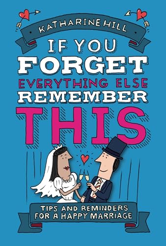 If You Forget Everything Else, Remember This