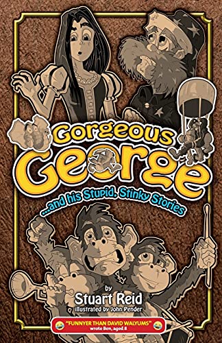 Gorgeous George and His Stupid Stinky Stories