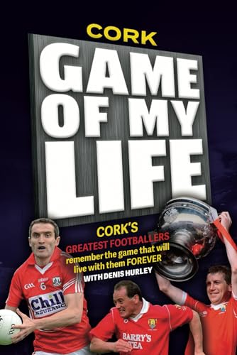 Cork Football; Game of My Life
