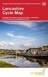 Lancashire Cycle Map 30: Including the Pennine Cycleway, the Way of the Roses, Bay Cycle Way and 5 Individual Day Rides